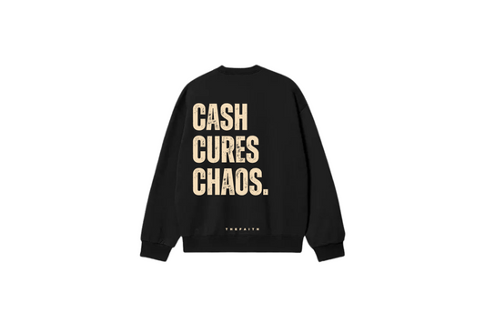 'CASH CURES CHAOS'